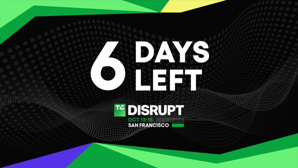 6-days-left-to-get-ahead-at-disrupt-|-techcrunch